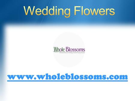 Wedding Flowers - wholeblossoms