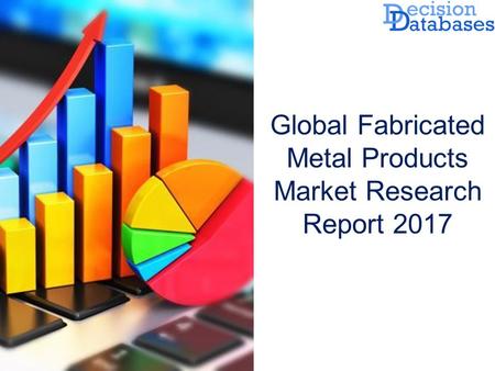 Global Fabricated Metal Products Market Research Report 2017.