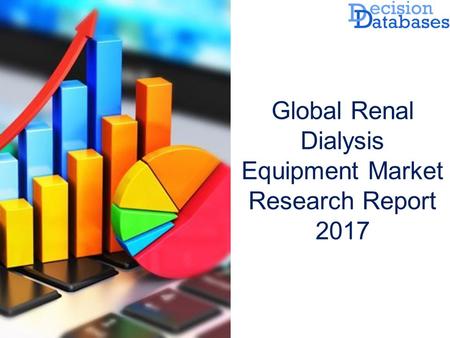 Global Renal Dialysis Equipment Market Research Report 2017.