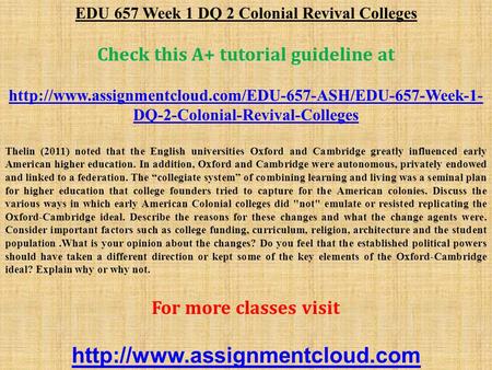 EDU 657 Week 1 DQ 2 Colonial Revival Colleges Check this A+ tutorial guideline at  DQ-2-Colonial-Revival-Colleges.