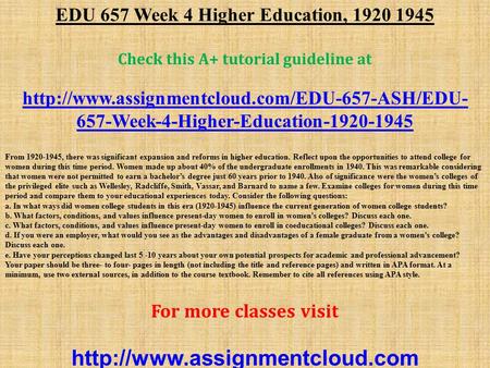 EDU 657 Week 4 Higher Education, Check this A+ tutorial guideline at  657-Week-4-Higher-Education