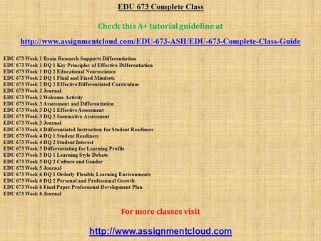 EDU 673 Complete Class Check this A+ tutorial guideline at  EDU 673 Week 1 Brain.