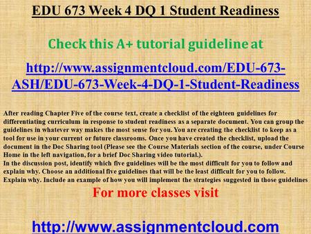 EDU 673 Week 4 DQ 1 Student Readiness Check this A+ tutorial guideline at  ASH/EDU-673-Week-4-DQ-1-Student-Readiness.