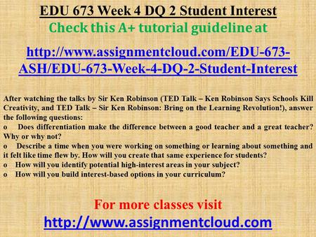 EDU 673 Week 4 DQ 2 Student Interest Check this A+ tutorial guideline at  ASH/EDU-673-Week-4-DQ-2-Student-Interest.