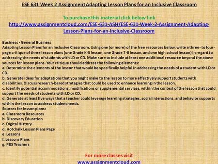 ESE 631 Week 2 Assignment Adapting Lesson Plans for an Inclusive Classroom To purchase this material click below link