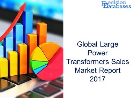 Global Large Power Transformers Sales Market Report 2017.