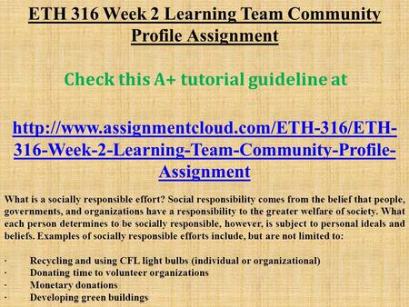 ETH 316 Week 2 Learning Team Community Profile Assignment Check this A+ tutorial guideline at  316-Week-2-Learning-Team-Community-Profile-