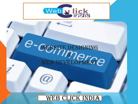 Website Designing & Web Development Web Click India.