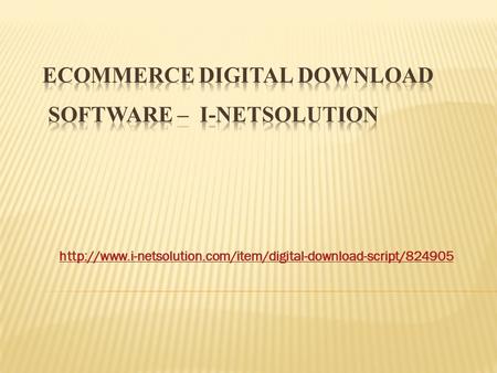 Ecommerce Digital Download Software-i-Netsolution