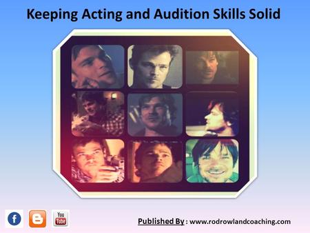 Keeping Acting and Audition Skills Solid Published By :