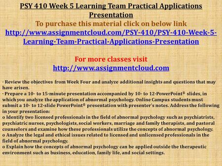 PSY 410 Week 5 Learning Team Practical Applications Presentation To purchase this material click on below link