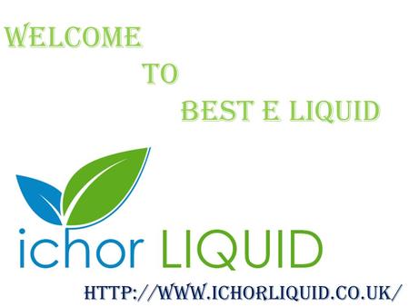 Ichor Liquid Brings Best Steeping