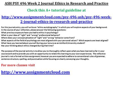 ASH PSY 496 Week 2 Journal Ethics in Research and Practice Check this A+ tutorial guideline at