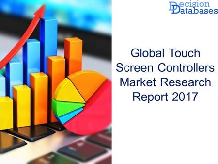 Global Touch Screen Controllers Market Research Report 2017.