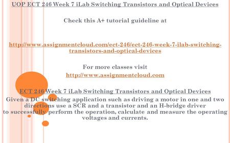 UOP ECT 246 Week 7 iLab Switching Transistors and Optical Devices Check this A+ tutorial guideline at