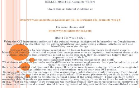 KELLER MGMT 591 Complete Week 6 Check this A+ tutorial guideline at  For more classes.