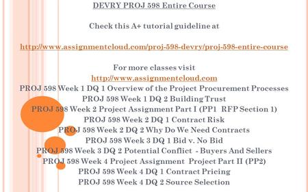 DEVRY PROJ 598 Entire Course Check this A+ tutorial guideline at  For more classes.