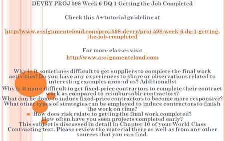 DEVRY PROJ 598 Week 6 DQ 1 Getting the Job Completed Check this A+ tutorial guideline at