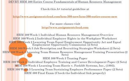 DEVRY HRM 300 Entire Course Fundamentals of Human Resource Management Check this A+ tutorial guideline at