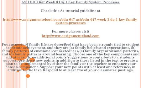 ASH EDU 647 Week 3 DQ 1 Key Family System Processes Check this A+ tutorial guideline at