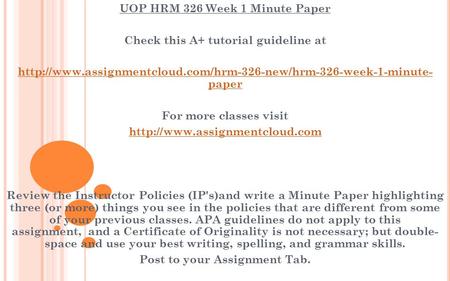 UOP HRM 326 Week 1 Minute Paper Check this A+ tutorial guideline at  paper For more classes.