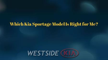 Which Kia Sportage Model Is Right for Me?