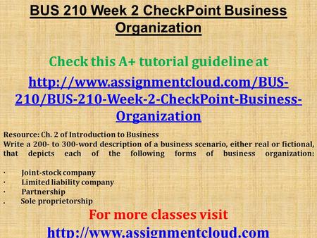 BUS 210 Week 2 CheckPoint Business Organization Check this A+ tutorial guideline at  210/BUS-210-Week-2-CheckPoint-Business-