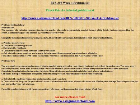 BUS 308 Week 4 Problem Set Check this A+ tutorial guideline at  Problem Set Week Four.