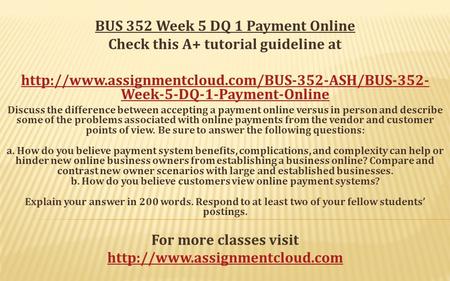 BUS 352 Week 5 DQ 1 Payment Online Check this A+ tutorial guideline at  Week-5-DQ-1-Payment-Online Discuss.