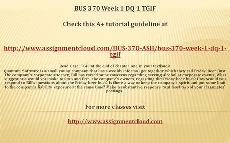 BUS 370 Week 1 DQ 1 TGIF Check this A+ tutorial guideline at  tgif Read Case: TGIF at the.