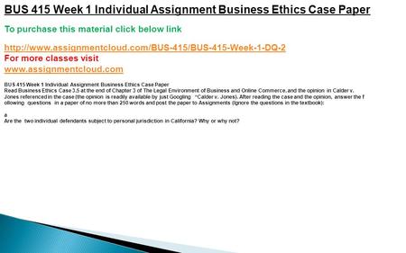 BUS 415 Week 1 Individual Assignment Business Ethics Case Paper To purchase this material click below link