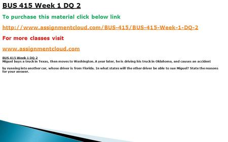 BUS 415 Week 1 DQ 2 To purchase this material click below link  For more classes visit