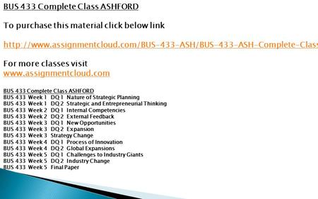 BUS 433 Complete Class ASHFORD To purchase this material click below link  For more.