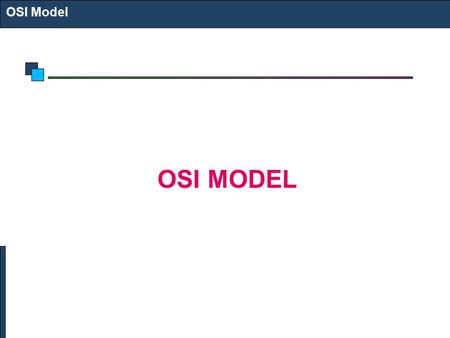 OSI Model OSI MODEL. Communication Architecture Strategy for connecting host computers and other communicating equipment. Defines necessary elements for.