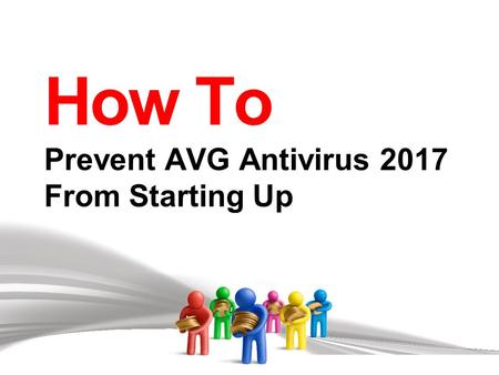 How To Prevent AVG Antivirus 2017 From Starting Up.