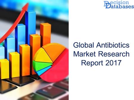 Global Antibiotics Market Research Report  The Report added on Antibiotics Market by DecisionDatabases.com to its huge database. This research.