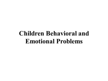 Children Behavioral and Emotional Problems. For the duration of a baby's developmental years, they're continuously growing and converting. It is vital.