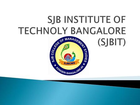 SJB INSTITUTE OF TECHNOLY BANGALORE (SJBIT) 