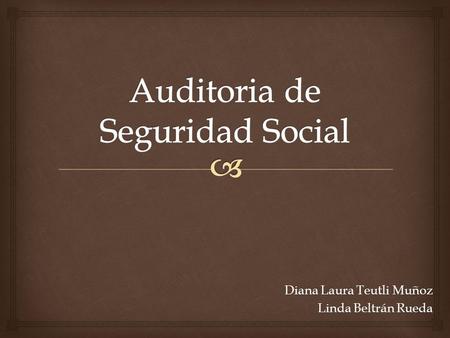 Diana Laura Teutli Muñoz Linda Beltrán Rueda.   Es el documento elaborado por un Contador Público Autorizado por el IMSS, que señala la opinión sobre.