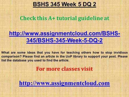 BSHS 345 Week 5 DQ 2 Check this A+ tutorial guideline at  345/BSHS-345-Week-5-DQ-2 What are some ideas that you have.