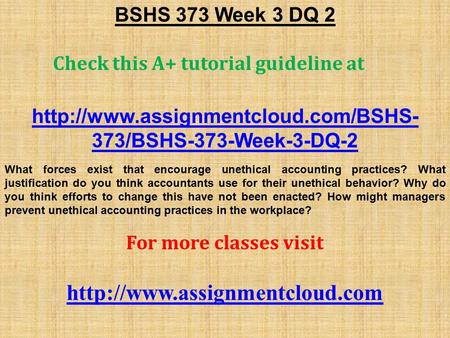 BSHS 373 Week 3 DQ 2 Check this A+ tutorial guideline at  373/BSHS-373-Week-3-DQ-2 What forces exist that encourage.