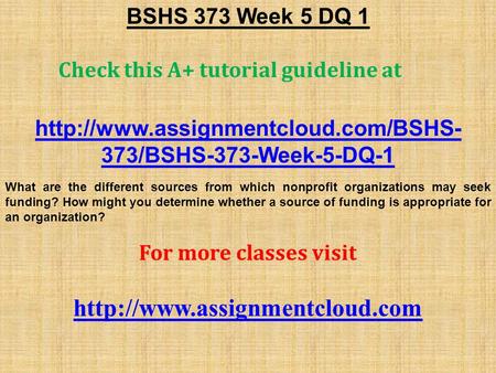 BSHS 373 Week 5 DQ 1 Check this A+ tutorial guideline at  373/BSHS-373-Week-5-DQ-1 What are the different sources from.