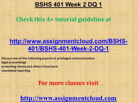 BSHS 401 Week 2 DQ 1 Check this A+ tutorial guideline at  401/BSHS-401-Week-2-DQ-1 Discuss one of the following aspects.