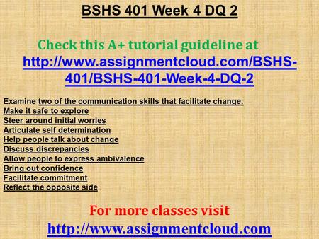 BSHS 401 Week 4 DQ 2 Check this A+ tutorial guideline at  401/BSHS-401-Week-4-DQ-2 Examine two of the communication.