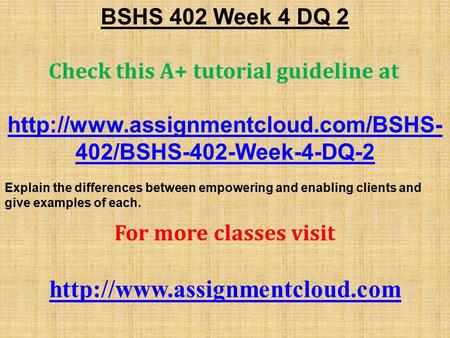 BSHS 402 Week 4 DQ 2 Check this A+ tutorial guideline at  402/BSHS-402-Week-4-DQ-2 Explain the differences between.