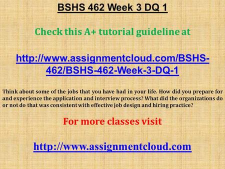 BSHS 462 Week 3 DQ 1 Check this A+ tutorial guideline at  462/BSHS-462-Week-3-DQ-1 Think about some of the jobs that.