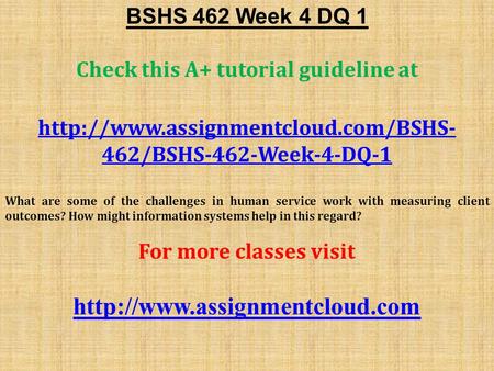 BSHS 462 Week 4 DQ 1 Check this A+ tutorial guideline at  462/BSHS-462-Week-4-DQ-1 What are some of the challenges.