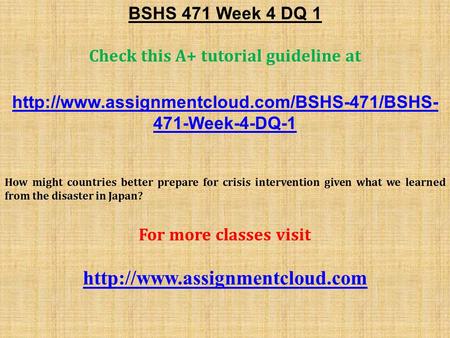 BSHS 471 Week 4 DQ 1 Check this A+ tutorial guideline at  471-Week-4-DQ-1 How might countries better prepare.