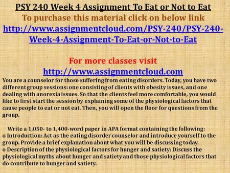 PSY 240 Week 4 Assignment To Eat or Not to Eat To purchase this material click on below link  Week-4-Assignment-To-Eat-or-Not-to-Eat.