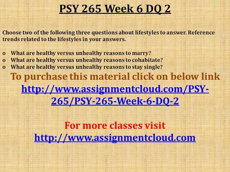 PSY 265 Week 6 DQ 2 Choose two of the following three questions about lifestyles to answer. Reference trends related to the lifestyles in your answers.